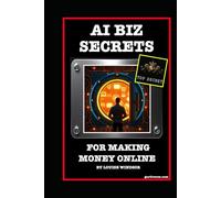 AI Biz Secrets for Making Money Online