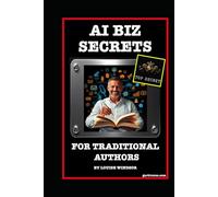 AI Biz Secrets for Traditional Authors