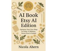 AI Book, Etsy AI: Edition: 4 (AI Book Series: ChatGPT Prompts and Creative Mastery)