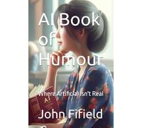 AI Book of Humour: Where Artificial Isn't Real