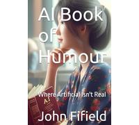 AI Book of Humour: Where Artificial Isn't Real