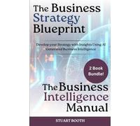 AI Bundle 1: Business Strategy and Intelligence: Develop your Strategy with Insights from AI Generated Business Intelligence