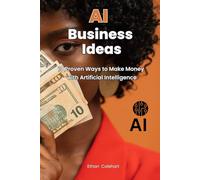 AI Business Ideas: 10 Proven Ways to Make Money with Artificial Intelligence
