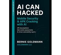 AI Can Hacked: Mobile Security & APK Cracking with AI: The Complete Guide to Mobile Security Testing with Artificial Intelligence: 8