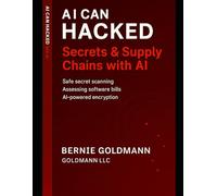 AI Can Hacked: Secrets & Supply Chains: The Complete Guide to Supply Chain Security and Secrets Management with Artificial Intelligence: 9