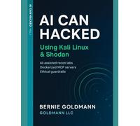AI Can Hacked: Using Kali Linux & Shodan: A Comprehensive Guide to Ethical Hacking and Security Assessment