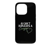AI Can't Duplicate A Caregiver Funny Caregiving Elderly Care Case for iPhone 13 Pro