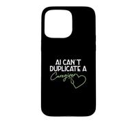 AI Can't Duplicate A Caregiver Funny Caregiving Elderly Care Case for iPhone 15 Pro Max