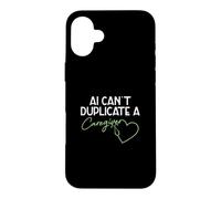 AI Can't Duplicate A Caregiver Funny Caregiving Elderly Care Case for iPhone 16 Plus