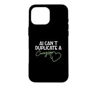 AI Can't Duplicate A Caregiver Funny Caregiving Elderly Care Case for iPhone 16 Pro Max