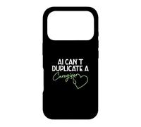 AI Can't Duplicate A Caregiver Funny Caregiving Elderly Care Case for iPhone 17 Pro