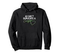 AI Can't Duplicate A Caregiver Funny Caregiving Elderly Care Pullover Hoodie