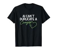 AI Can't Duplicate A Caregiver Funny Caregiving Elderly Care T-Shirt