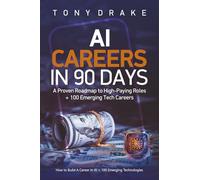 AI CAREERS IN 90 DAYS: A Provent Roadmap to High-Paying Roles +100 Emerging Tech Careers