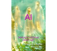 AI: Catalyst for a Spiritual Golden Age? (AI's Influence on Spirituality)
