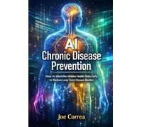 AI Chronic Disease Prevention: How AI Identifies Hidden Health Risks Early to Reduce Long-Term Disease Burden (8)