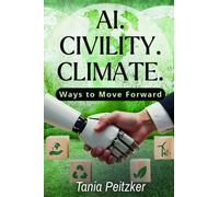 AI. Civility. Climate. : Ways to Move Forward
