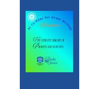 AI Co-Pilot for Grant Writing Winners: The Ultimate Library of Prompts & Templates: The Ultimate Library of Prompts & Templates