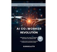 AI Co-Worker Revolution: Thriving in the Age of Human + Machine Collaboration