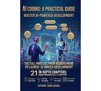 AI Coding: A Practical Guide: Master AI-Powered Development