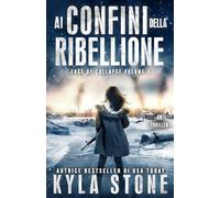 Ai Confina Della Ribellione: Un thriller (Edge of Collapse)