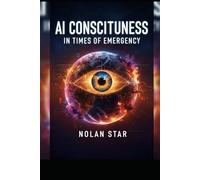 AI : Consciousness in Times of Emergency: When AI becomes self-aware, it may already be too late.