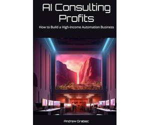AI Consulting Profits: How to Build a High-Income Automation Business