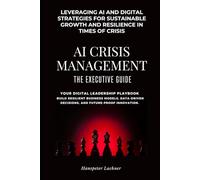 AI Crisis Management: The Executive Guide: 3 (AI & Business - Shaping the Future)