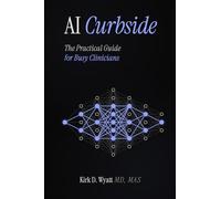 AI Curbside: The Practical Guide for Busy Clinicians