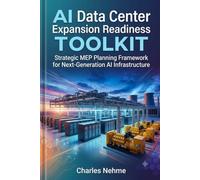 AI Data Center Expansion Readiness Toolkit: Strategic MEP Planning Framework for Next-Generation AI Infrastructure