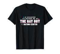 AI Datacenter? Rather Be At The Gay Guy Dating Center Funny T-Shirt
