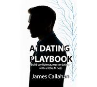 AI Dating Playbook: Build confidence, master dating - with a little AI help
