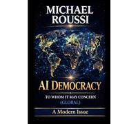 AI Democracy: To Whom It May Concern (Global): A Modern Issue