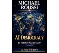 AI Democracy: To Whom It May Concern (Global): A Modern Issue
