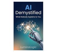 AI Demystified: What Nobody Explains to You
