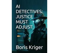 AI DETECTIVES: JUSTICE MUST ADJUST: 11 (Philosophical Questions)
