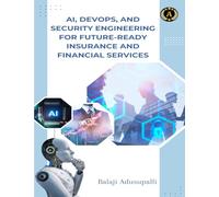 AI, DevOps, and Security Engineering for FutureReady Insurance and Financial Services
