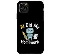 AI Did My Homework Funny Robot Student Tech Humor Graphic Case for iPhone 11 Pro Max