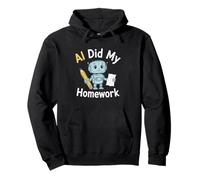 AI Did My Homework Funny Robot Student Tech Humor Graphic Pullover Hoodie