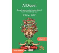 AI Digest Volume 1: Everything you wanted to know about AI but don’t have time to read