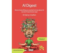 AI Digest Volume 2: More of everything you wanted to know about AI but don’t have time to read