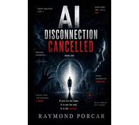 AI: Disconnection Cancelled: Book One