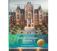 AI-Driven Architectural Design Explorations: College Campus Designs (AI-Driven Architectural Explorations: Innovative Architecture for Education)