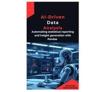 AI-Driven Data Analysis: Automating statistical reporting and insight generation with Pandas