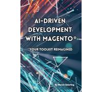 AI-Driven Development with Magento®: Your Toolkit Reimagined