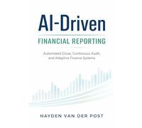 AI-Driven Financial Reporting: Automated Close, Continuous Audit, and Adaptive Finance Systems