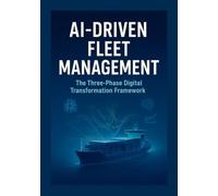 AI-Driven Fleet Management: The Three-Phase Digital Transformation Framework (Smart Fleet Management)
