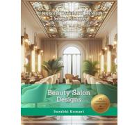 AI-Driven Interior Design Explorations: Beauty Salon Designs (AI-Driven Architectural Explorations: Wellness & Spiritual Retreats)