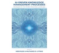 AI-Driven Knowledge Management Processes: Strategies for the Modern Business Landscape
