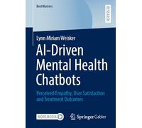 AI-Driven Mental Health Chatbots: Perceived Empathy, User Satisfaction and Treatment Outcomes (BestMasters)
